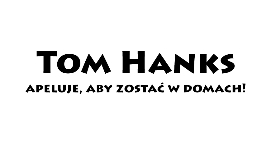 Tom Hanks apeluje, aby zostać w domach