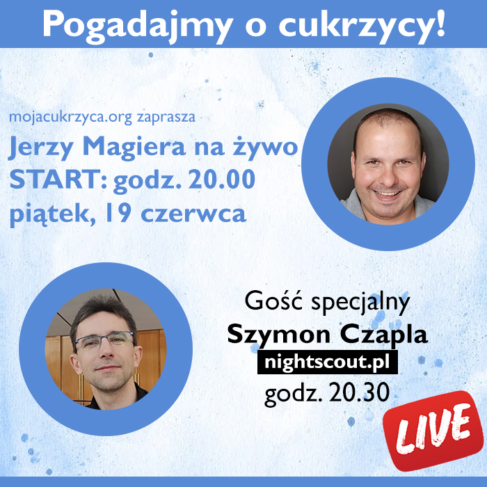 Pogadajmy o cukrzycy - spotkanie na żywo w piątek, 19 czerwca o godz. 20.00 z Szymonem Czaplą