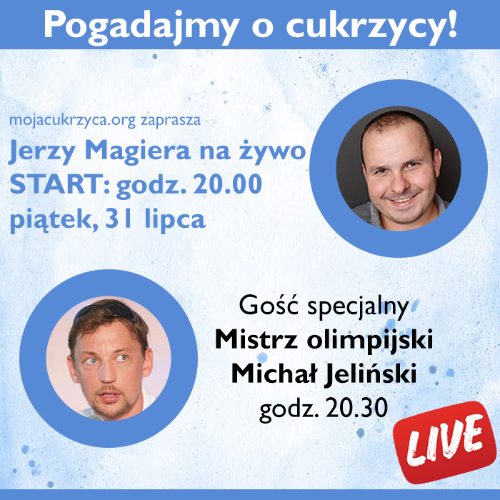 Pogadajmy o cukrzycy - spotkanie na żywo w piątek, 31 lipca o godz. 20.00 z Mistrzem Michałem Jelińskim