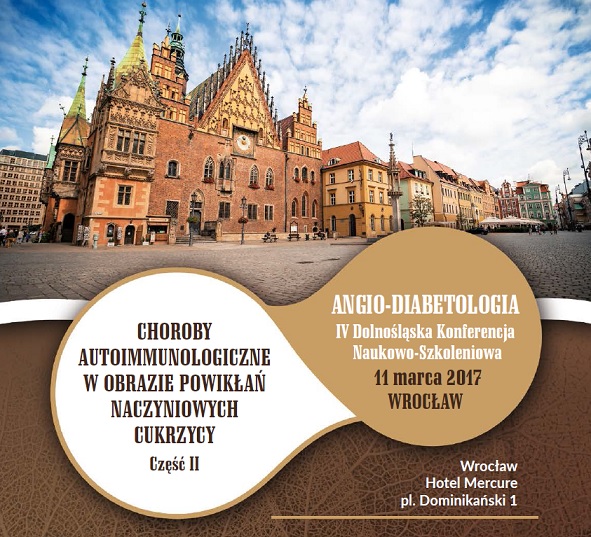 ANGIO-DIABETOLOGIA: IV Dolnośląska Konferencja Naukowo-Szkoleniowa