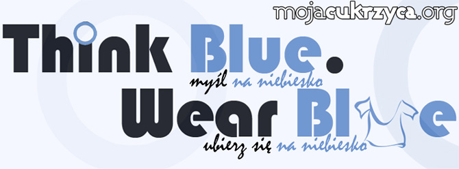 Think Blue. Wear Blue. Myl na niebiesko. Ubierz si na niebiesko.