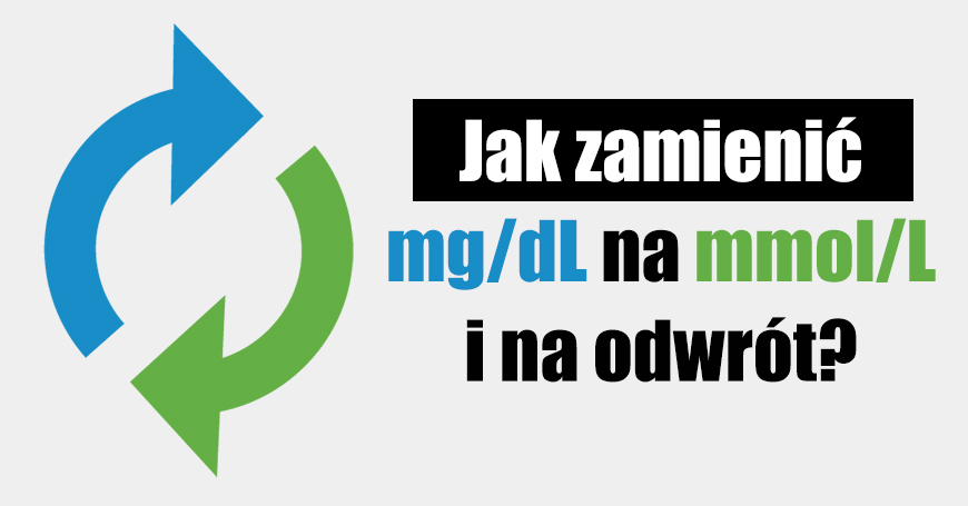 Przelicznik jednostek cukru we krwi mg/dL - mmol/L