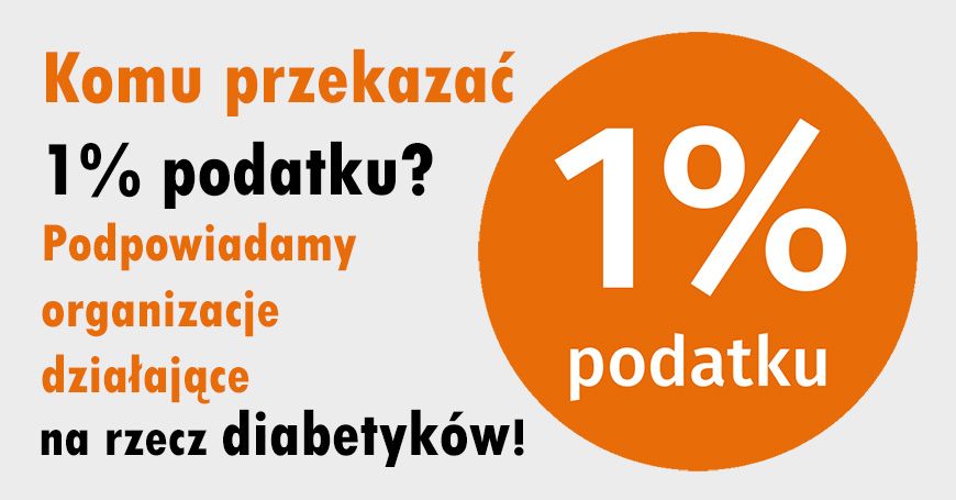 Komu przekaza 1% podatku? Podpowiadamy organizacje dziaajce na rzecz diabetykw!