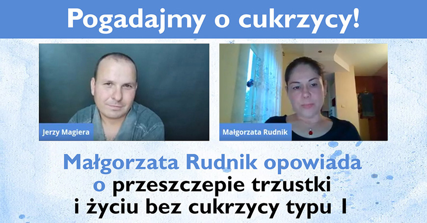 Ju 10 lat bez cukrzycy typu 1 - Magorzata Rudnik opowiada o przeszczepie trzustki