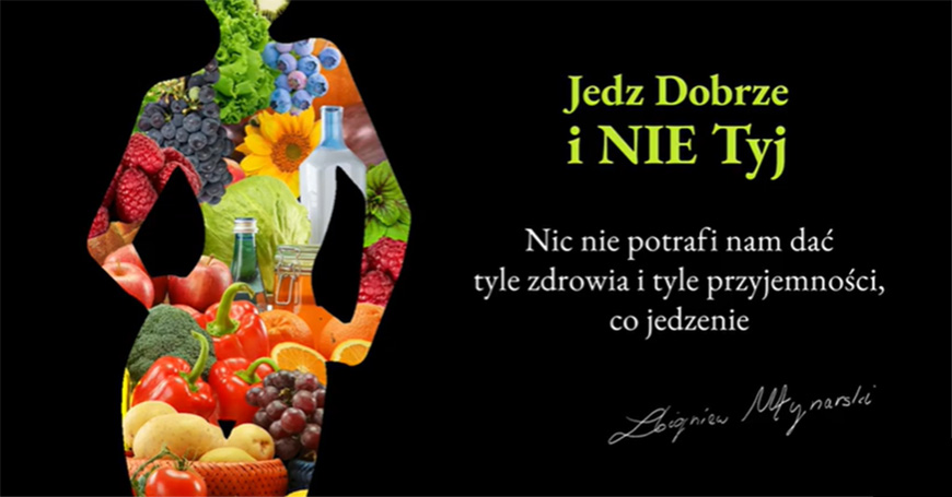 Jedz dobrze i nie tyj - Zbigniew Mynarski