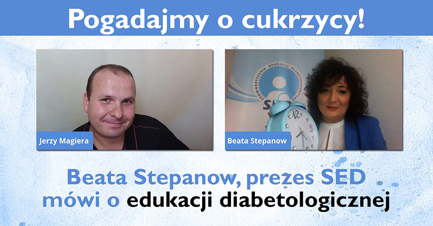 Edukacja to nasz konik - Beata Stepanow mówi o edukacji diabetologicznej