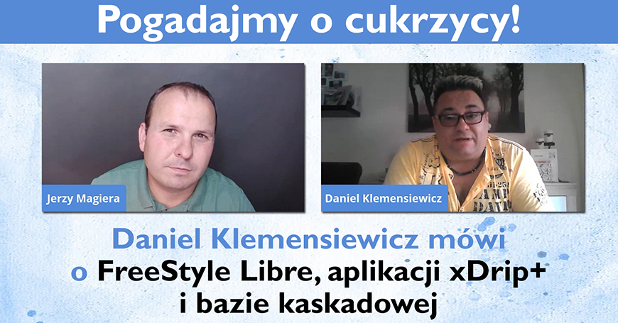 Daniel Klemensiewicz o FreeStyle Libre, aplikacji xDrip+ i bazie kaskadowej