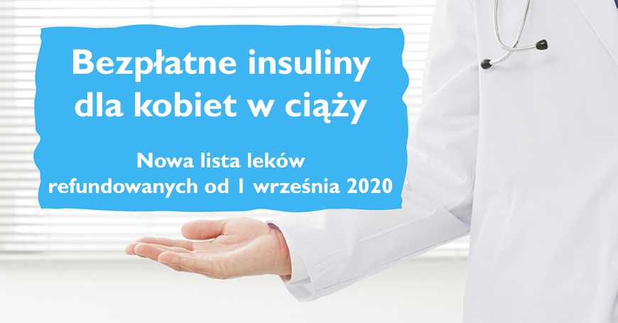 Cukrzyca - zmiany na licie lekw refundowanych od 1 wrzenia 2020 roku. Bezpatne insuliny dla kobiet w ciy