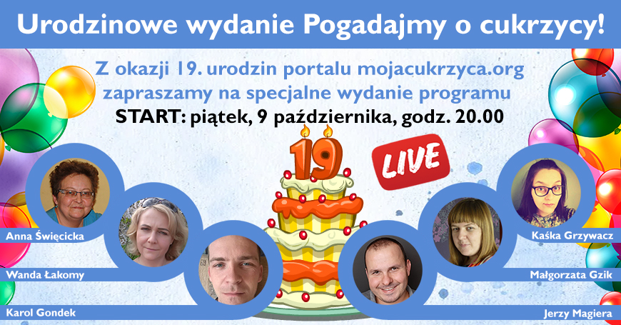 Specjalne wydanie Pogadajmy o cukrzycy - 19. urodziny portalu mojacukrzyca.org, 9 padziernika godz. 20.00