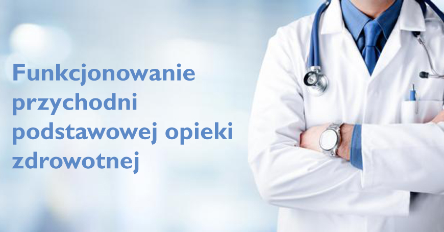 Rzecznik Praw Pacjenta sprawdza funkcjonowanie przychodni podstawowej opieki zdrowotnej i ich dostępność dla pacjentów