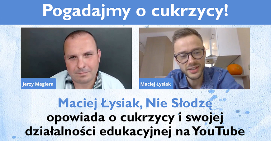Maciej Łysiak, Nie Słodzę opowiada o cukrzycy i swojej działalności edukacyjnej na YouTube
