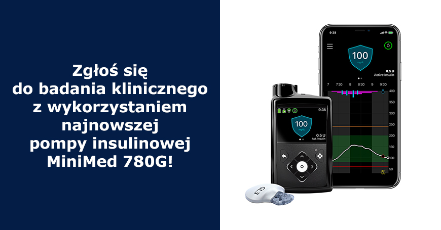 Zgłoś się do badania klinicznego z wykorzystaniem najnowszej pompy insulinowej MiniMed 780G!