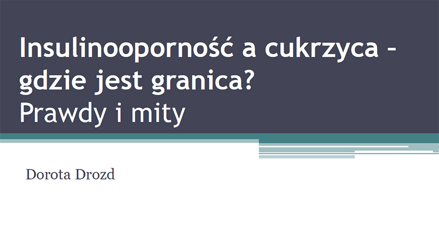 Insulinooporność a cukrzyca - gdzie jest granica? Prawdy i mity