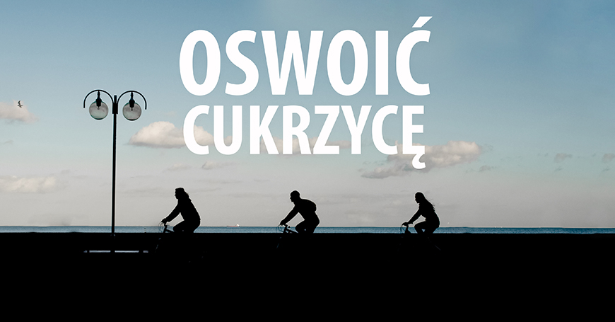 Film OSWOIĆ CUKRZYCĘ na Światowy Dzień Cukrzycy 2020