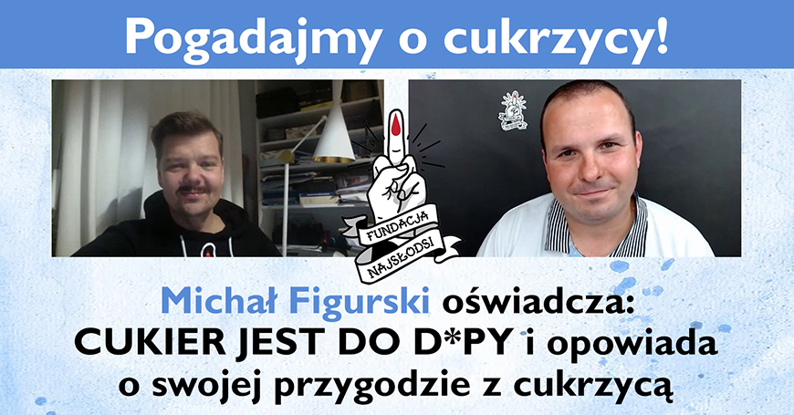 Micha Figurski owiadcza: CUKIER JEST DO D*PY i opowiada o swojej przygodzie z cukrzyc