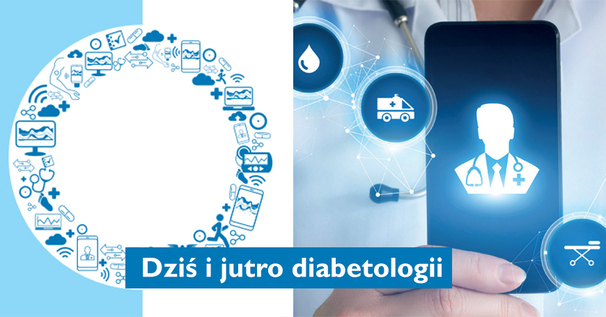 Systemy cigego monitorowania glikemii i telemedycyna - to dzi i jutro diabetologii 