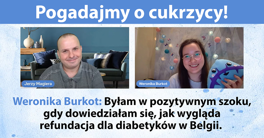 Weronika Burkot: Byam w pozytywnym szoku, gdy dowiedziaam si, jak wyglda refundacja dla diabetykw w Belgii