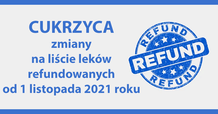 Cukrzyca - zmiany na licie lekw refundowanych od 1 listopada 2021 roku