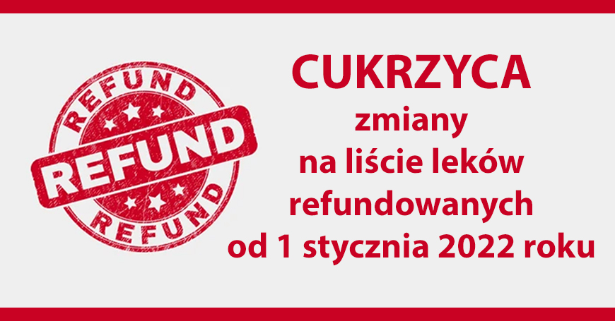 Cukrzyca - zmiany na licie lekw refundowanych od 1 stycznia 2022 roku