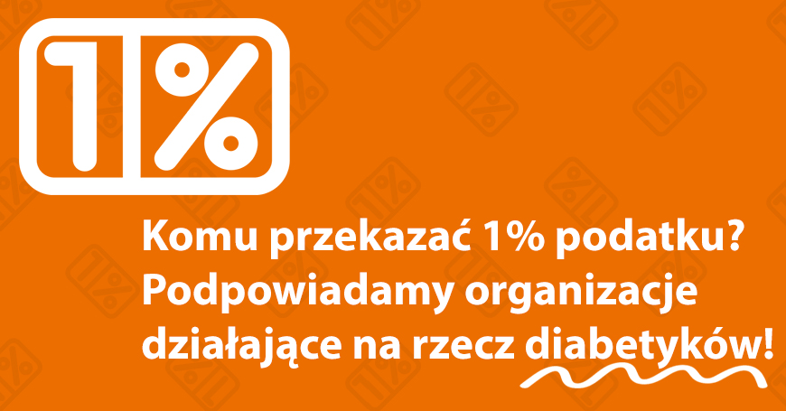 Komu przekaza 1% podatku? Podpowiadamy organizacje dziaajce na rzecz diabetykw!