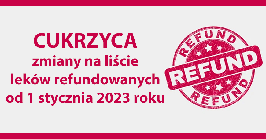 Cukrzyca - zmiany na liście leków refundowanych od 1 stycznia 2023 roku
