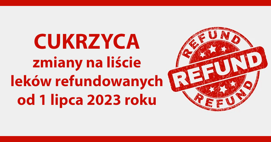 Cukrzyca - zmiany na licie lekw refundowanych od 1 lipca 2023 roku