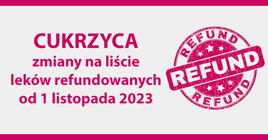 Cukrzyca - zmiany na liście leków refundowanych od 1 listopada 2023 roku