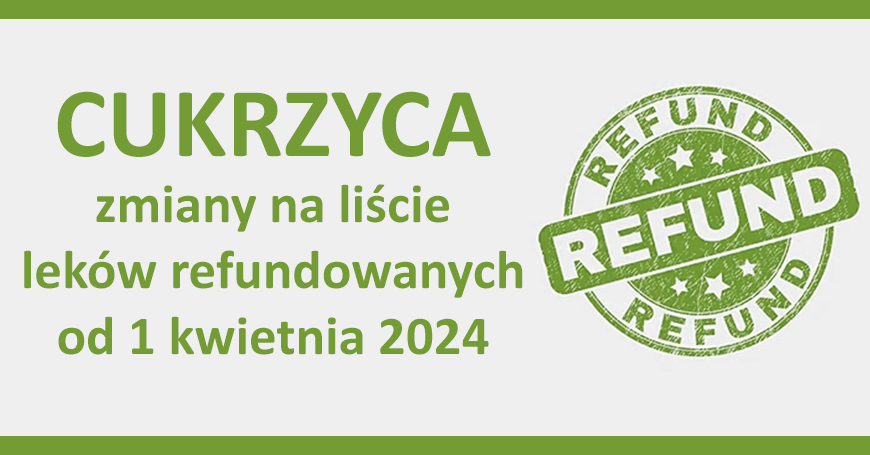 Cukrzyca - zmiany na liście leków refundowanych od 1 kwietnia 2024 roku