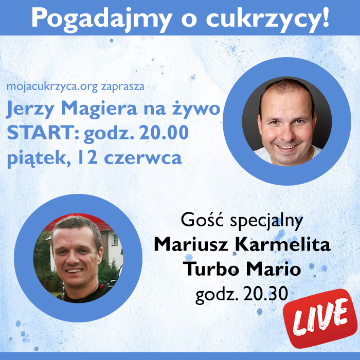Pogadajmy o cukrzycy - spotkanie na żywo w piątek, 12 czerwca o godz. 20.00 z Mariuszem Karmelitą