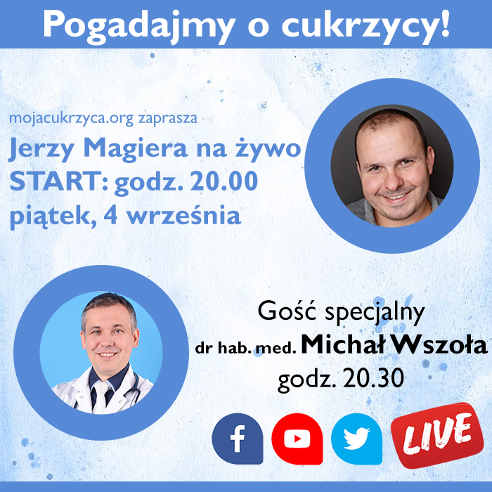 Pogadajmy o cukrzycy - spotkanie na żywo w piątek, 4 września o godz. 20.00 z dr hab. med. Michałem Wszołą