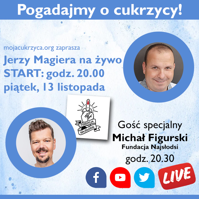 Pogadajmy o cukrzycy - spotkanie na żywo w piątek, 13 listopada o godz. 20.00 z Michałem Figurskim, Fundacja Najsłodsi
