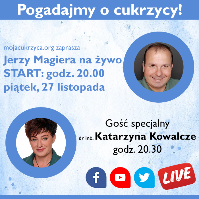 Pogadajmy o cukrzycy - spotkanie na żywo w piątek, 27 listopada o godz. 20.00 z dr inż. Katarzyną Kowalcze