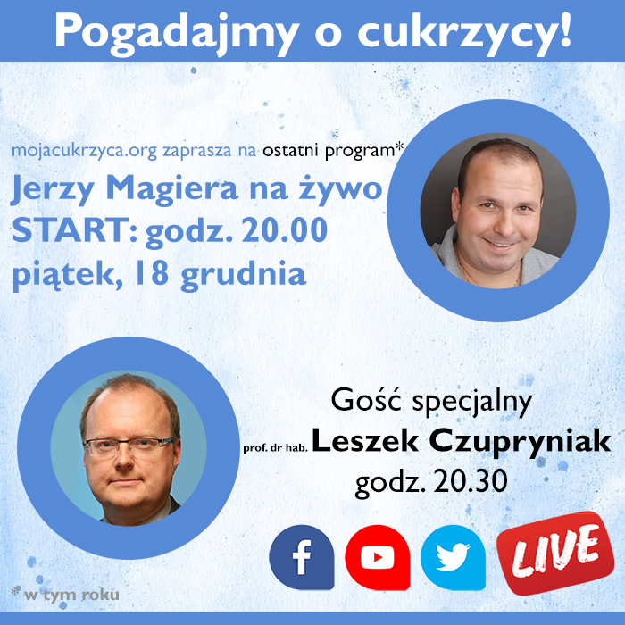 Pogadajmy o cukrzycy - spotkanie na ywo w pitek, 18 grudnia o godz. 20.00 z prof. dr hab. Leszkiem Czupryniakiem