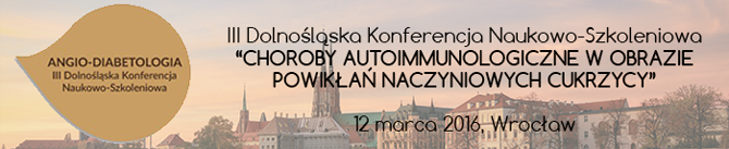 Konferencja powicona Angio-Diabetologii ju 12 marca we Wrocawiu