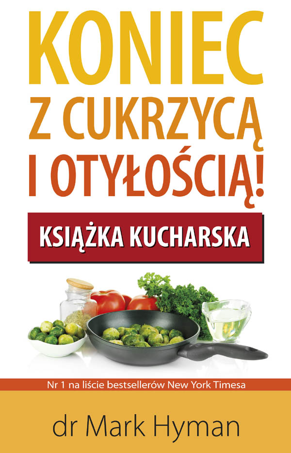 Nr 1 na liście bestsellerów New York Timesa - Koniec z cukrzycą i otyłością