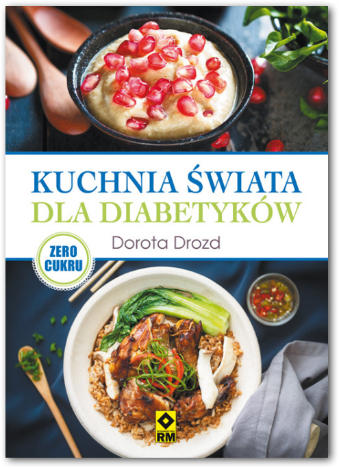 Kuchnia świata dla diabetyków. Smakowity sposób oswajania cukrzycy