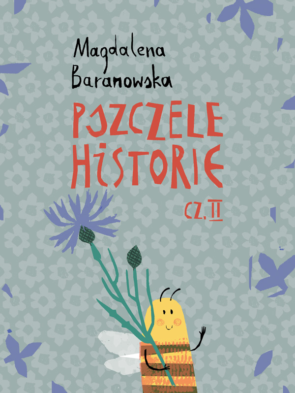 Druga część książki pt. Pszczele historie już dostępna
