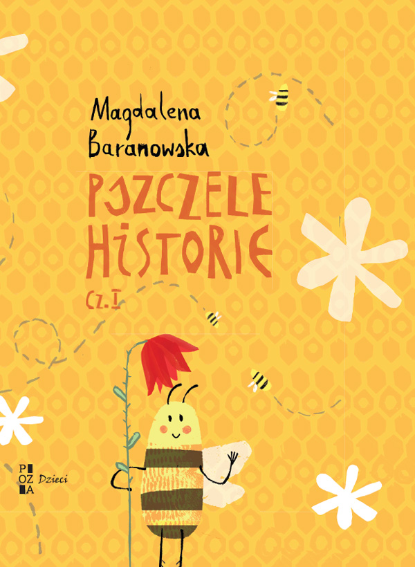 Pierwsza część książki Magdaleny Baranowskiej pt. Pszczele historie