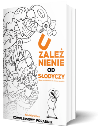 Uzalenienie od sodyczy. Skuteczne narzdzia do zmiany nawykw