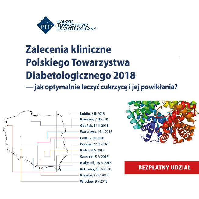 Zalecenia kliniczne PTD na 2018 rok - jak optymalnie leczyć cukrzycę i jej powikłania?